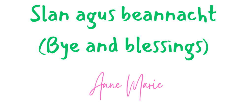 Bye and blessings Irish and Signature