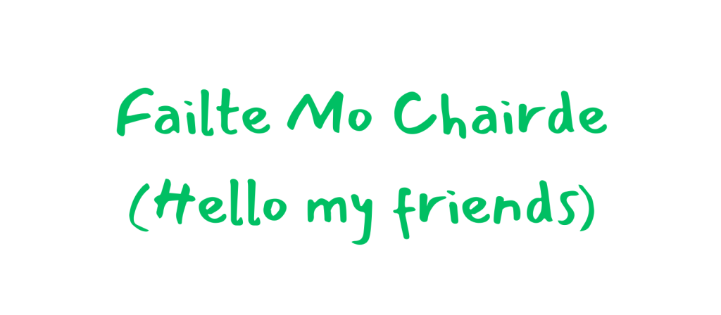 Hello my friends Irish